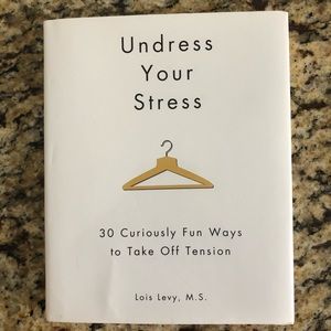 “Undress your stress” by Lois Levy Hard Cover